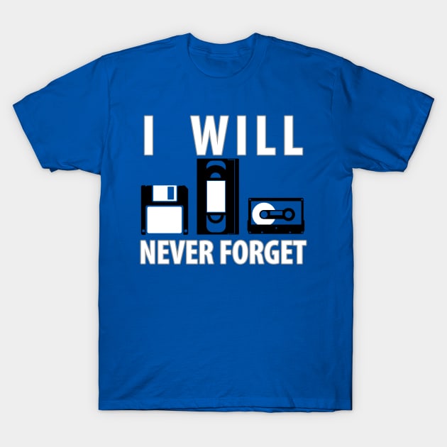 Vintage Retro Diskette, Floppy Disc, Cassette Tape I Will Never Forget T-Shirt by teespot123